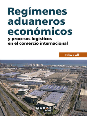 cover image of Regímenes aduaneros económicos y procesos logísticos en el comercio internacional